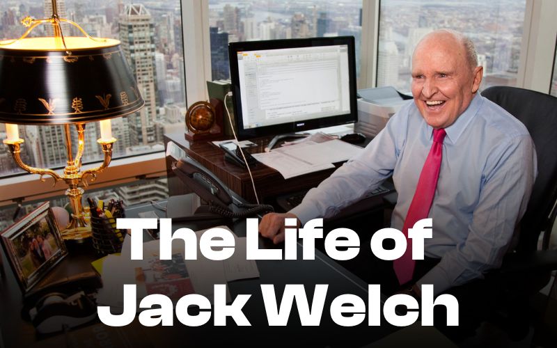 The Life of Jack Welch